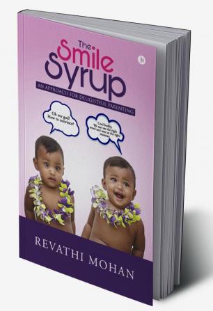 The Smile Syrup : An Approach For Delightful Parenting