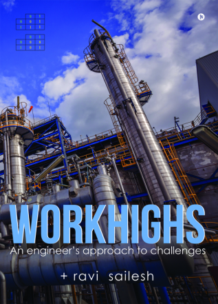 Workhighs : An engineer’s approach to challenges