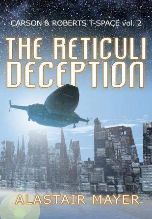 The Reticuli Deception: 2 (Carson & Roberts Adventures in T-Space)