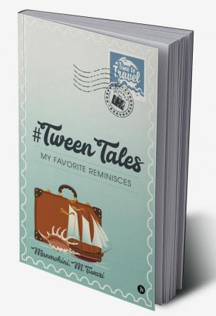 #Tween Tales : My Favorite Reminisces