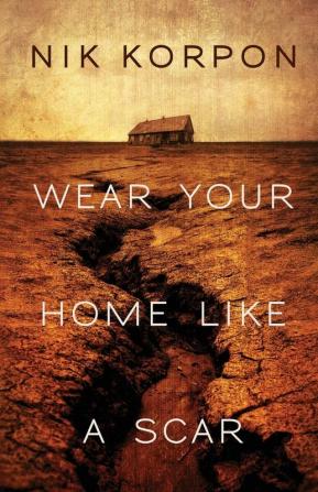 Wear Your Home Like a Scar