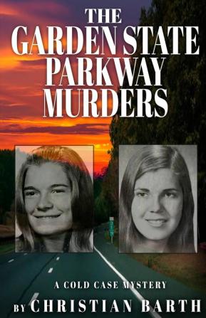 The Garden State Parkway Murders: A Cold Case Mystery