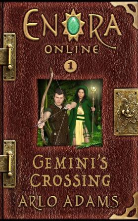 Gemini's Crossing: A LitRPG GameLit Fantasy Adventure: 1 (Enora Online)