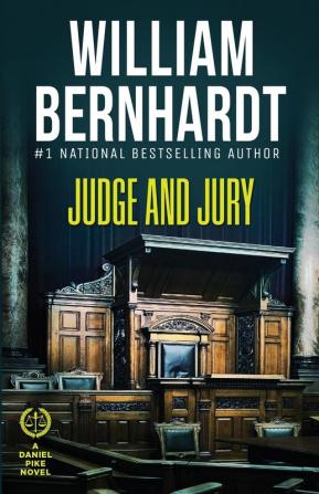 Judge and Jury: 5 (Daniel Pike Legal Thriller)