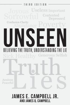 Unseen: Believing the Truth Understanding the Lie