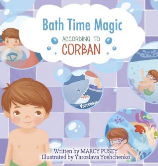 Bath Time Magic: 2 (According to Corban)