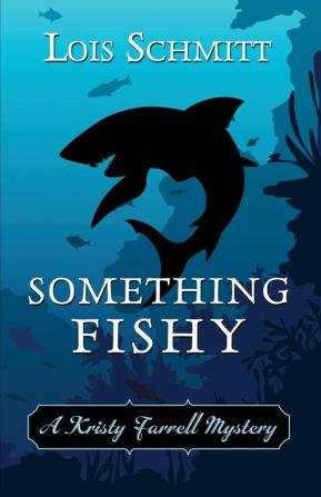 Something Fishy: 2 (A Kristy Farrell Mystery)