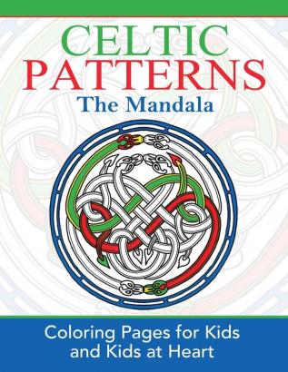 Celtic Mandalas: Coloring Pages for Kids and Kids at Heart: 1 (Celtic Patterns)