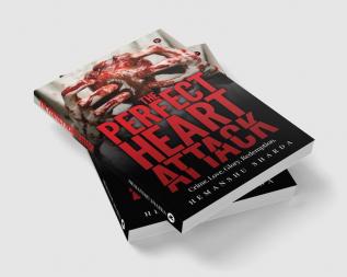 The Perfect Heart Attack : Crime.Love.Glory.Redemption.