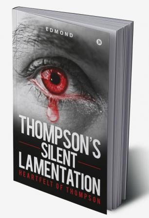 Thompson’s Silent Lamentation : Heartfelt of Thompson