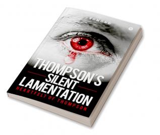 Thompson’s Silent Lamentation : Heartfelt of Thompson