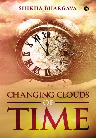 CHANGING CLOUDS OF TIME