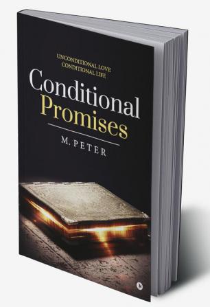 Conditional Promises : Unconditional love Conditional life