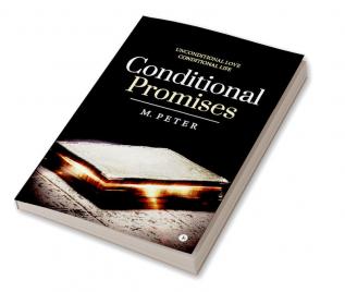 Conditional Promises : Unconditional love Conditional life