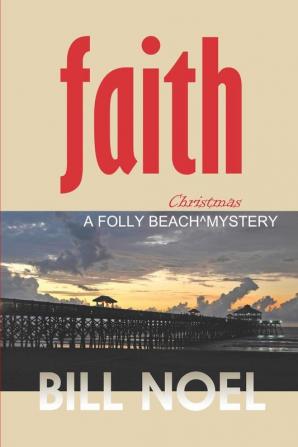 Faith: A Folly Beach Christmas Mystery: 18 (Folly Beach Mystery)