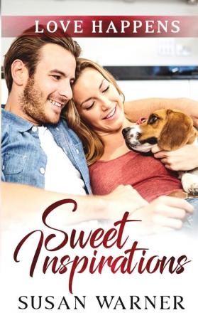 Sweet Inspirations: A Small Town Romance: 9 (Love Happens)