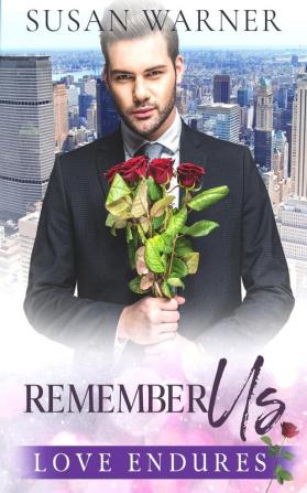 Remember Us: A Clean Billionaire Romance: 3 (Love Endures)