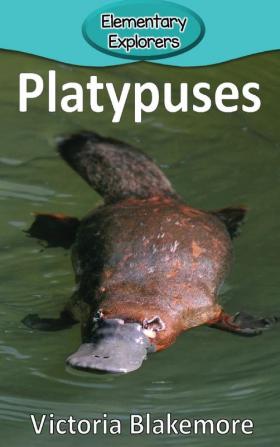 Platypuses: 63 (Elementary Explorers)