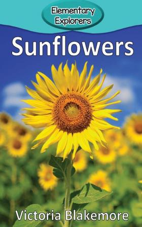 Sunflowers: 92 (Elementary Explorers)