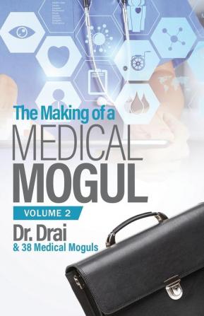 The Making of a Medical Mogul Vol 2