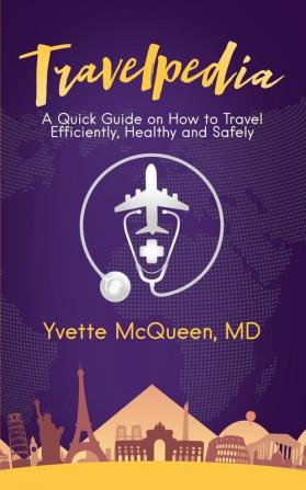 Travelpedia: A Quick Guide on How to Travel Efficiently Healthy and Safely