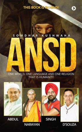 ANSD : ​One World One Language and One Religion that is HUMANITY​