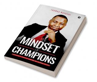 The Mindset of Champions : A Revelation of Secrets of Champions and Uncommon Achievers