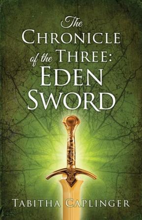 The Chronicle of The Three: Eden Sword: 3