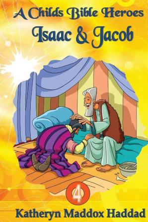 Isaac & Jacob: 4 (Child's Bible Heroes)