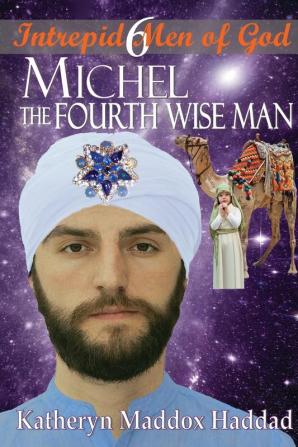 Michel: The Fourth Wise Man: 5 (Intrepid Men of God)