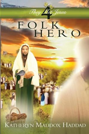 Folk Hero: 4 (They Met Jesus)