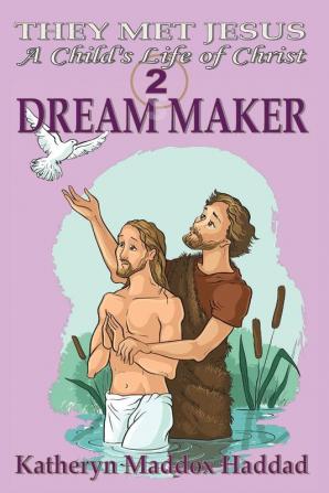 Dream Maker: 2 (Child's Life of Christ)