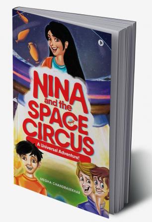 Nina and the Space Circus : A Universal Adventure!