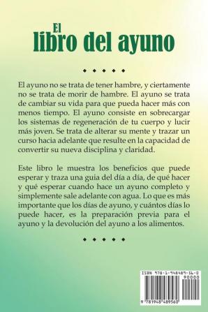 El libro del ayuno: La guía completa para desbloquear el milagro del ayuno: Sanando el cuerpo afilando la mente energizando el espíritu