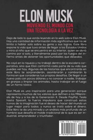 Elon Musk: Moviendo el Mundo con Una Tecnología a la Vez: Introspección y Análisis de la Vida y Logros de un Magnate de la Tecnología: 2 (Visionarios Billonarios)