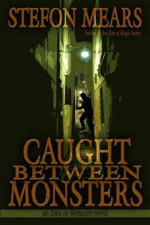 Caught Between Monsters: 1 (Edge of Humanity)