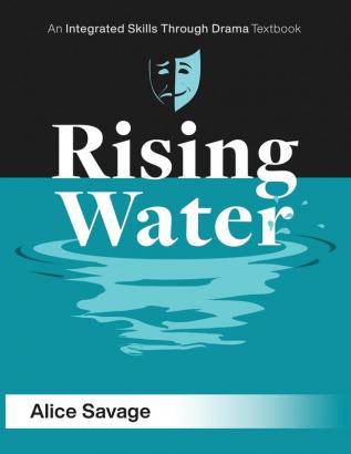 Rising Water: A stormy drama about being out-of-control: 3 (Integrated Skills Through Drama)