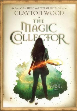 The Magic Collector: 1 (Magic of Havenwood)