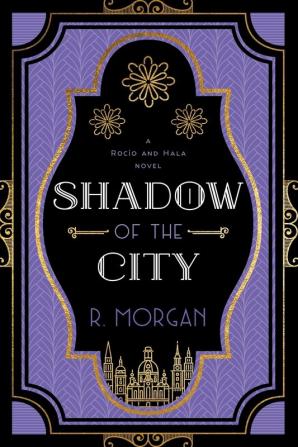 Shadow of the City: 1 (A Rocío and Hala Novel)