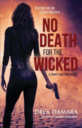 No Death for the Wicked: 2 (The Trinity Missions)