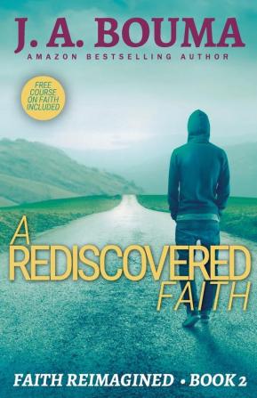 A Rediscovered Faith: 2 (Faith Reimagined)