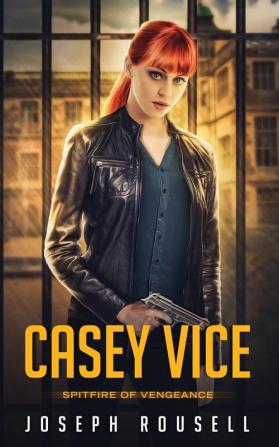 Casey Vice: Spitfire of Vengeance