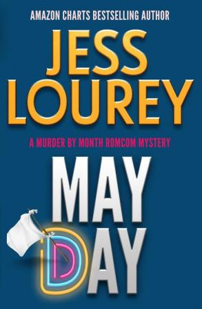 May Day: A Romcom Mystery: 1 (A Murder by Month Romcom Mystery)