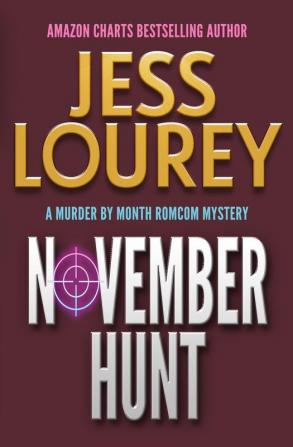 November Hunt: A Romcom Mystery: 7 (A Murder by Month Romcom Mystery)