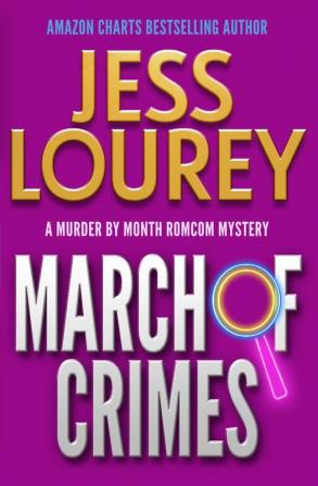 March of Crimes: A Romcom Mystery: 11 (A Murder by Month Romcom Mystery)