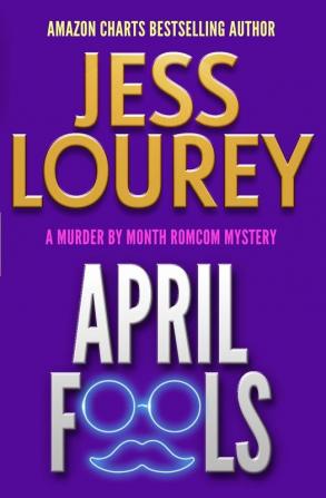 April Fools: A Romcom Mystery: 12 (A Murder by Month Romcom Mystery)