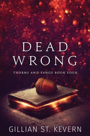 Dead Wrong: 4 (Thorns and Fangs)