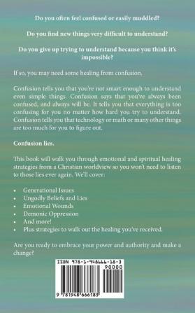 Overcoming Confusion: Release the uncertainty and doubt embrace confidence in yourself and fulfill your destiny.: 11 (Emotional and Spiritual Healing)