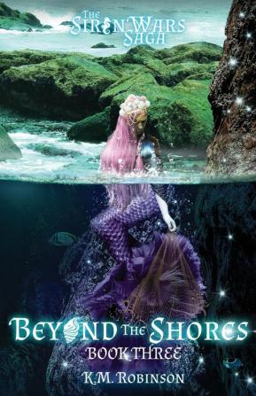 Beyond The Shores: 3 (Siren Wars Saga)