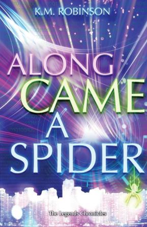 Along Came A Spider (Legends Chronicles)